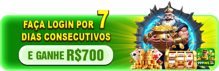 FACA LOGIN POR 7 DIAS CONSECUTIVOS E GANHE RS700